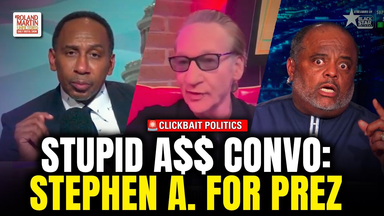‘Stupid Ass Conversation.’ Roland Roasts Bill Maher & Stephen A. Over Presidency Talk