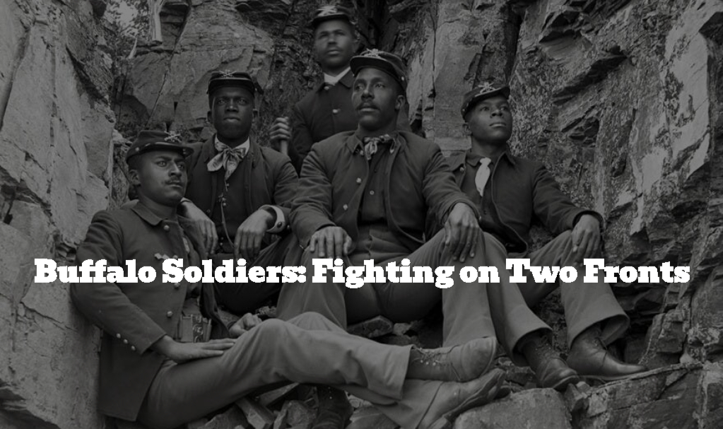 Buffalo Soldiers: Fighting on Two Fronts