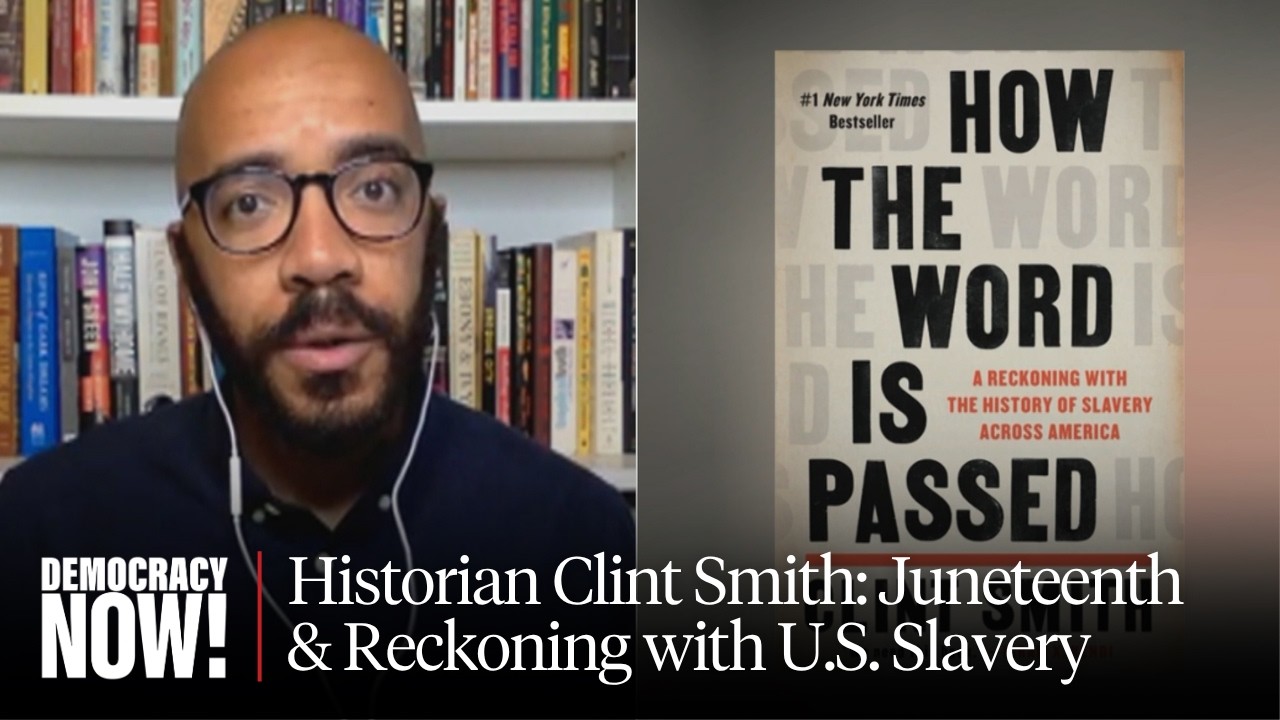 Juneteenth Special: Historian Clint Smith on Reckoning with the History of Slavery Across America